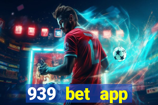 939 bet app download apk