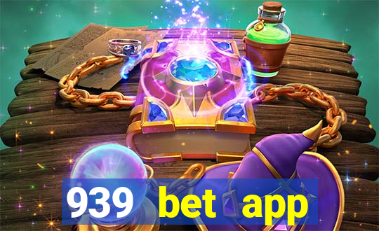 939 bet app download apk