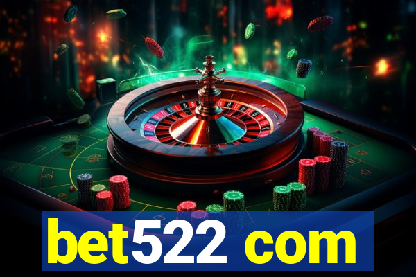 bet522 com