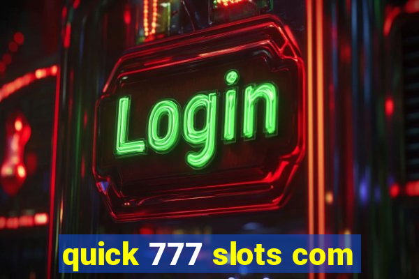 quick 777 slots com