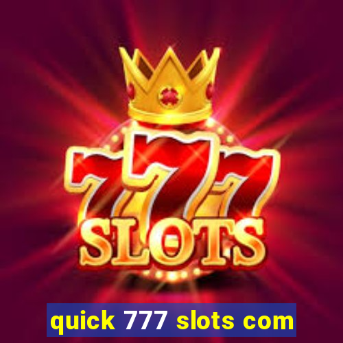 quick 777 slots com