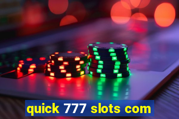 quick 777 slots com