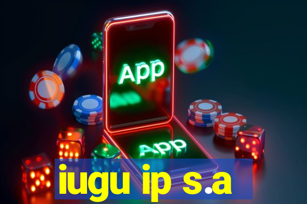 iugu ip s.a