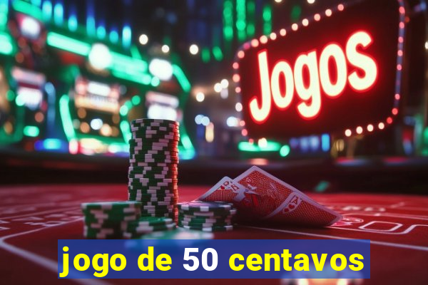 jogo de 50 centavos