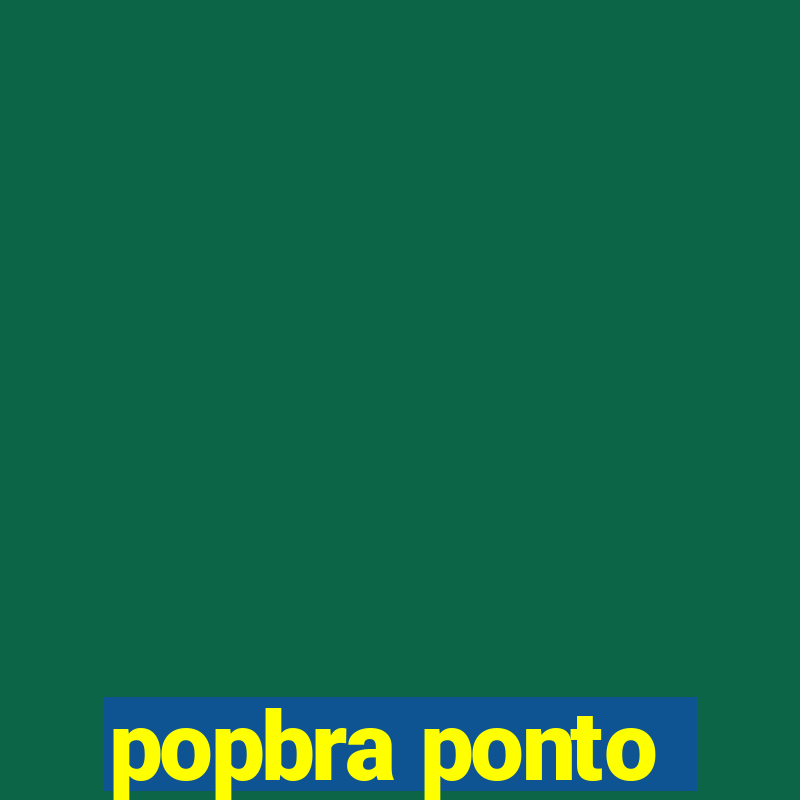 popbra ponto