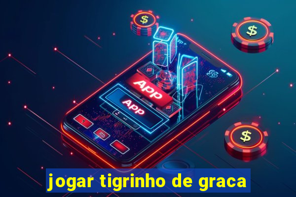 jogar tigrinho de graca