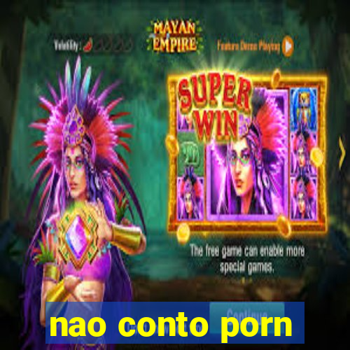 nao conto porn