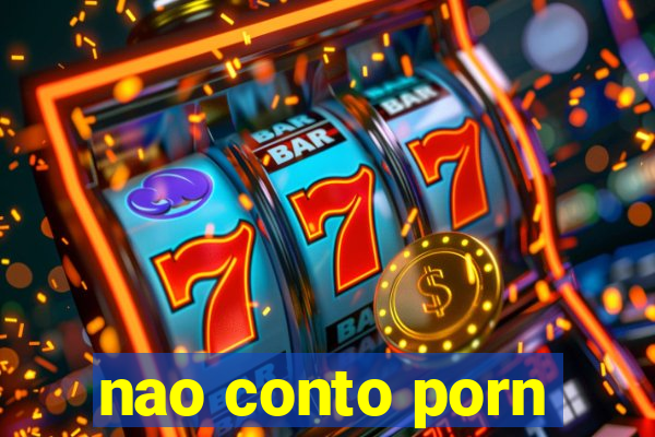 nao conto porn