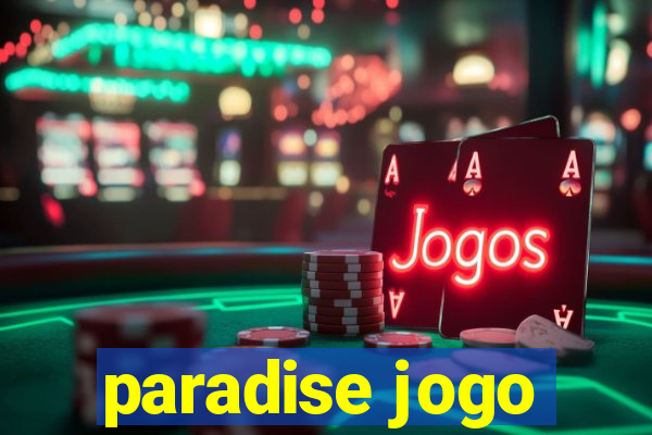 paradise jogo