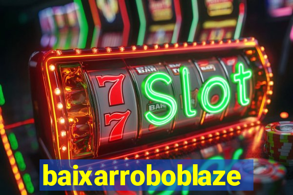 baixarroboblaze