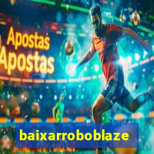 baixarroboblaze