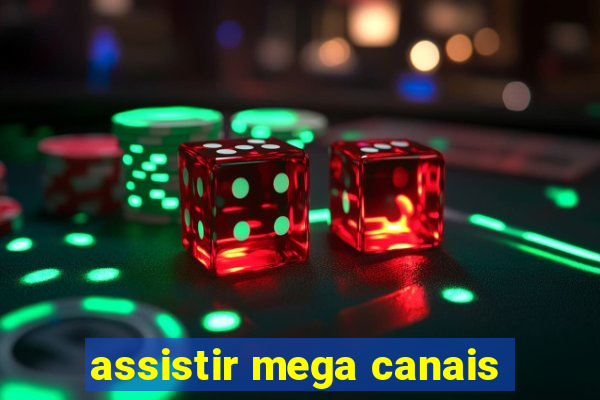 assistir mega canais