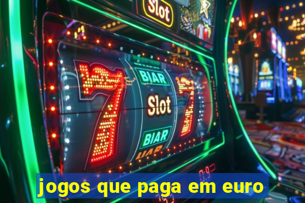 jogos que paga em euro