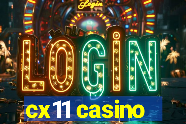 cx11 casino