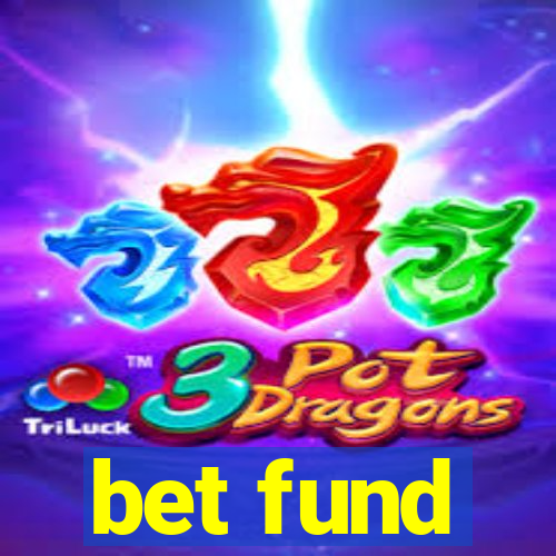 bet fund