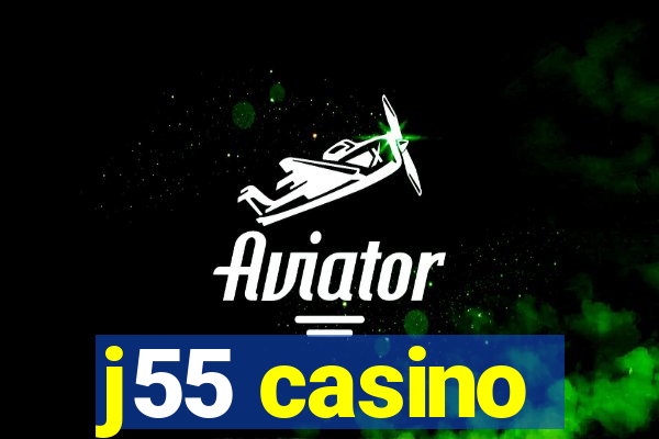 j55 casino