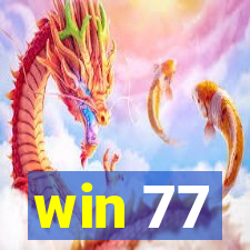 win 77