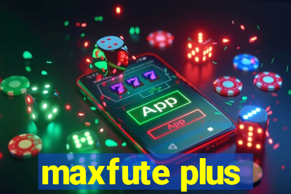 maxfute plus