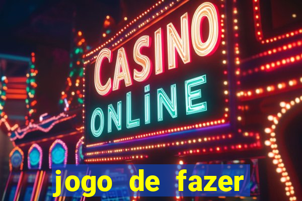 jogo de fazer dinheiro falso