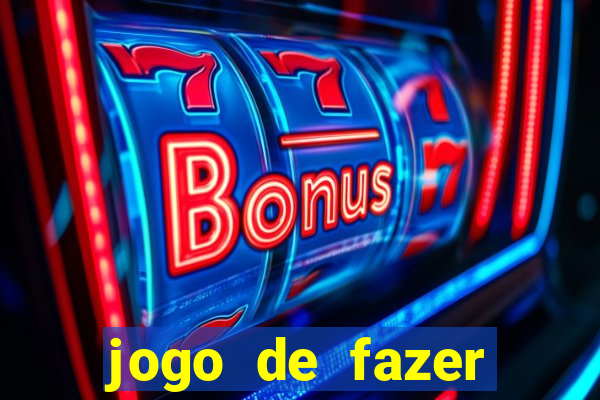 jogo de fazer dinheiro falso