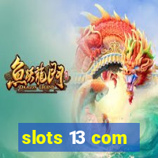 slots 13 com