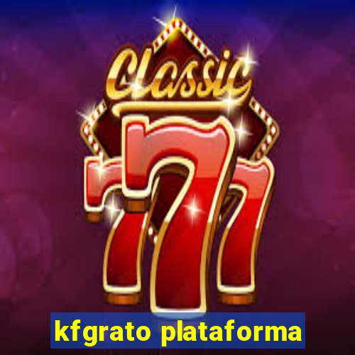 kfgrato plataforma