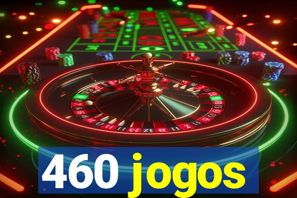 460 jogos