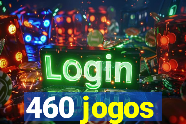 460 jogos