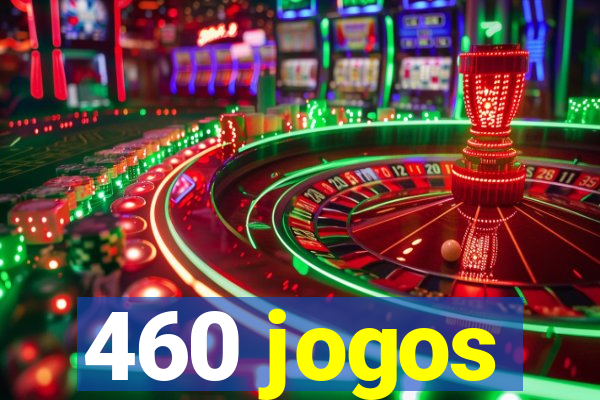 460 jogos