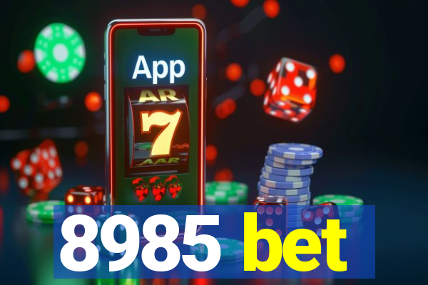 8985 bet