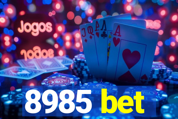 8985 bet