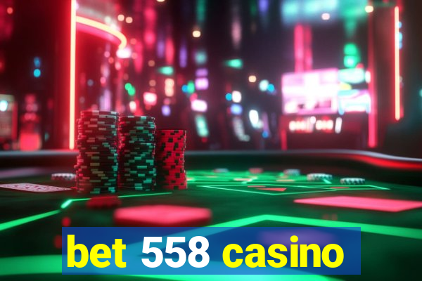 bet 558 casino