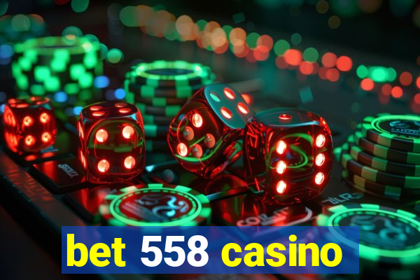 bet 558 casino