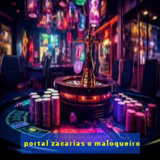 portal zacarias o maloqueiro