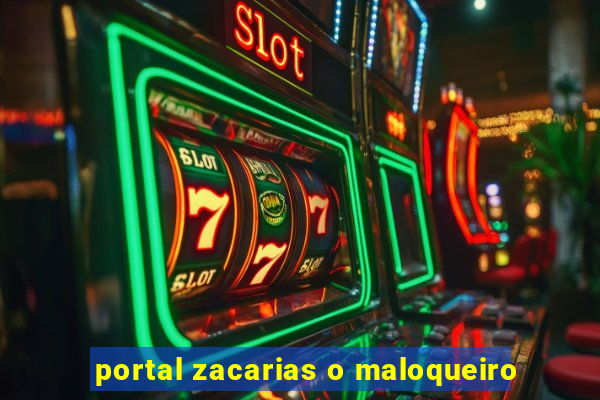 portal zacarias o maloqueiro