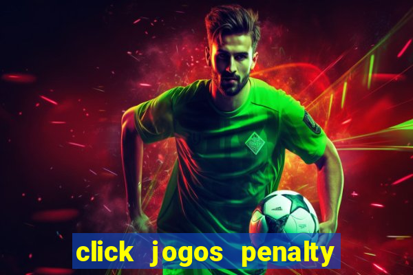 click jogos penalty fever brasil