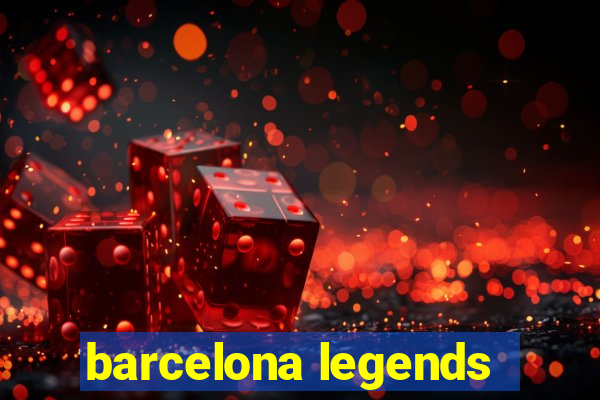 barcelona legends