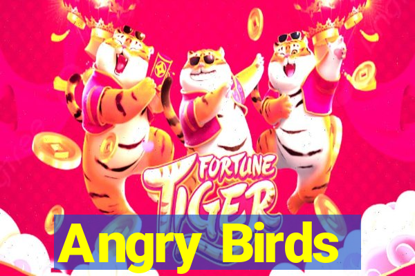 Angry Birds