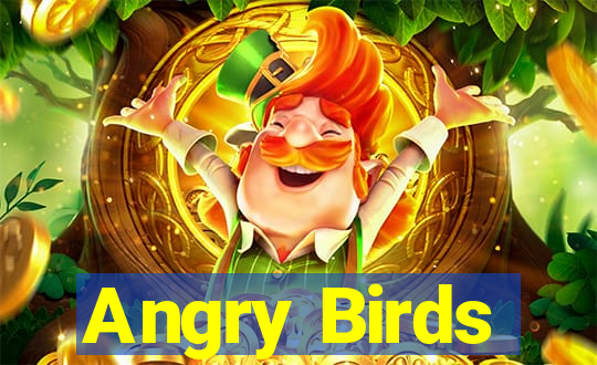 Angry Birds