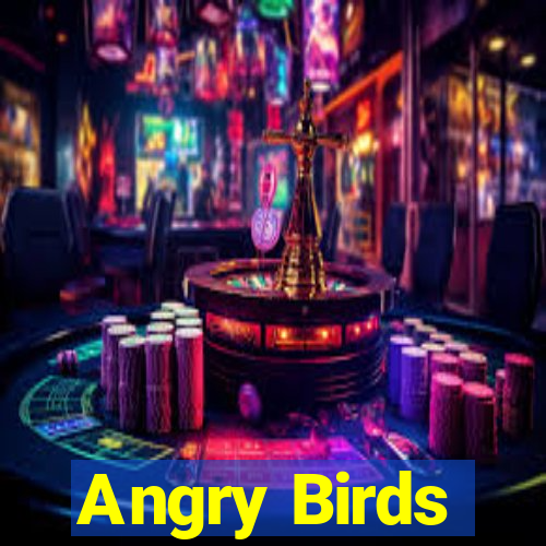 Angry Birds