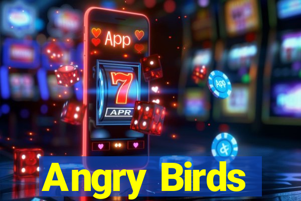 Angry Birds