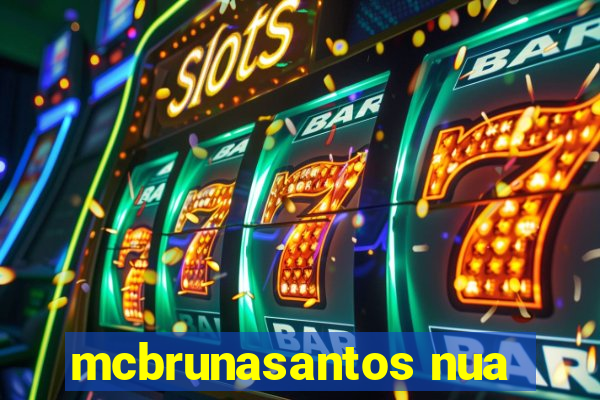 mcbrunasantos nua