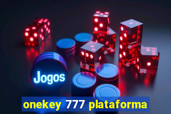 onekey 777 plataforma