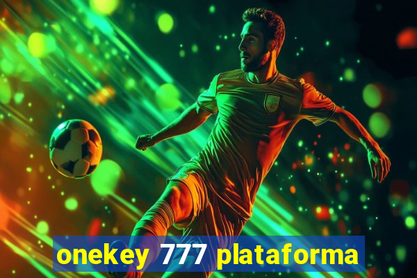 onekey 777 plataforma