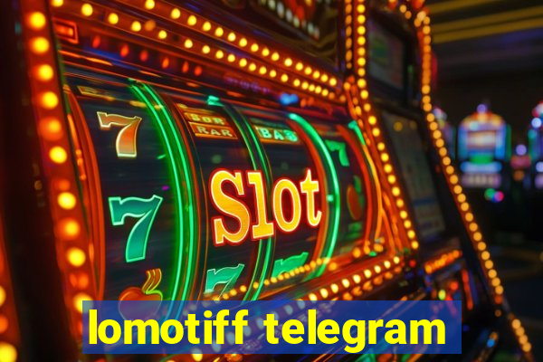 lomotiff telegram