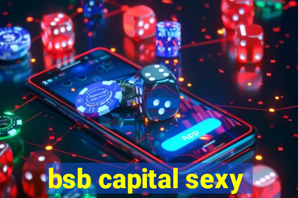 bsb capital sexy