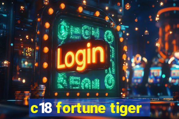 c18 fortune tiger