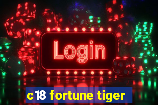 c18 fortune tiger