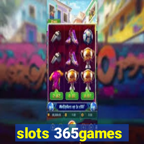 slots 365games