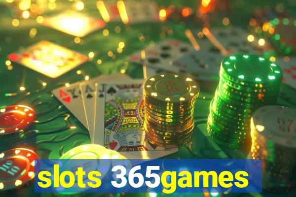 slots 365games